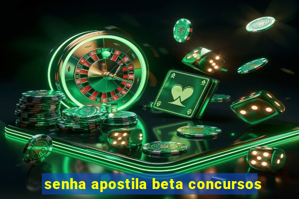 senha apostila beta concursos